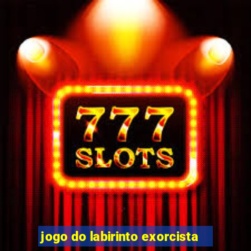 jogo do labirinto exorcista